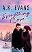 Everything I Love (Everything, #4)