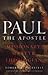 Paul The Apostle: Missionary, Martyr, Theologian