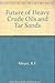 Future of Heavy Crude Oil and Tar Sands by R.F. Meyer