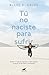 Tú no naciste para sufrir: Ámate a ti mismo, regresa a la paz interior, la saud, la felicidad y la plenitud (Spanish Edition)