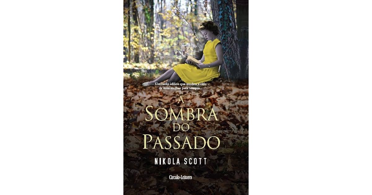 A Sombra do Passado by Nikola Scott