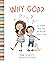 Why God?: Big Answers About...