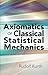 Axiomatics of Classical Statistical Mechanics (Dover Books on Physics)