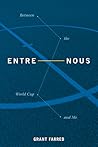 Entre Nous by Grant Farred