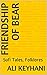 Friendship of Bear: Sufi Ta...