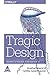 Tragic Design: The Impact of Bad Product Design and How to Fix It