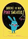 Where Is My Pink Sweater?
