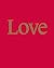 Love by Alex Pilcher