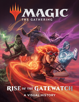 Magic: The Gathering - Rise of the Gatewatch: A Visual History (Hardcover)