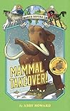 Mammal Takeover!: Journey through the Cenozoic Era (Earth Before Us #3)