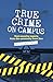 True Crime on Campus: Real ...