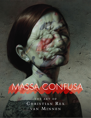 Massa Confusa: The Art of Christian Rex van Minnen (Hardcover)