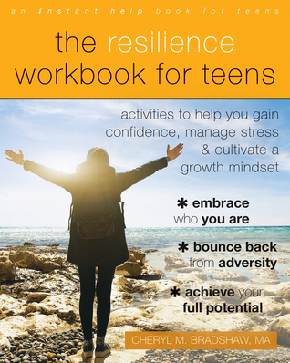 The Resilience Workbook for Teens: Activities to Help You Gain Confidence, Manage Stress, and Cultivate a Growth Mindset (Paperback)