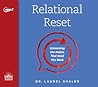 Relational Reset: Unlearning the Habits that Hold You Back Relational Reset: Unlearning the Habits that Hold You Back
