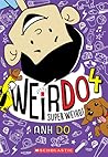 Super Weird! by Anh Do