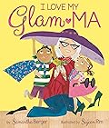 I Love My Glam-Ma!