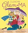 I Love My Glam-Ma! by Samantha Berger