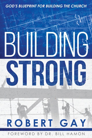 Building Strong: God's Blueprint For Building The Church
