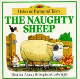 The Naughty Sheep (Farmyard Tales Series)