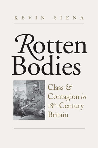 Rotten Bodies: Class and Contagion in Eighteenth-Century Britain (Hardcover)