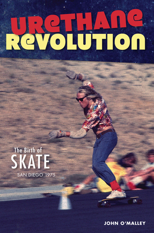 Urethane Revolution: The Birth of Skate―San Diego 1975