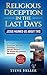 Religious Deception in the Last Days - Volume 1 by Steve Heller