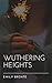 Wuthering Heights by Emily Brontë Wuthering Heights by Emily Brontë