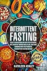 Intermittent Fasting by Kathleen Ashley