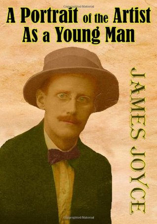 A Portrait of the Artist As a Young Man: The Third Greatest English-language Novel of the 20th Century by James Joyce