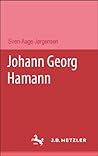 Johann Georg Hamann (Sammlung Metzler ; Bd. 143 : Abteilung D, Literaturgeschichte) (German Edition) Johann Georg Hamann (Sammlung Metzler ; Bd. 143 : Abteilung D, Literaturgeschichte) (German Edition)