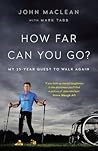 How Far Can You Go?: My 25-Year Quest to Walk Again