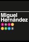 Miguel Hernández ...