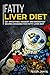 Fatty Liver Diet: 50+ Smoot...