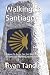 Walking to Santiago by Ryan Tandler