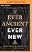 Ever Ancient, Ever New