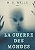 La Guerre des mondes: Un roman de science-fiction de H. G. Wells (texte intégral) (French Edition)