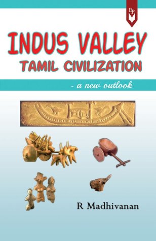 Indus Valley Tamil Civilization - A New Outlook