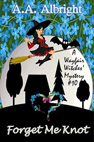 Forget Me Knot (Wayfair Witches  #10)