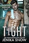 Tight by Jenika Snow