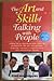 Art and Skill of Talking With People: A New Guide to Personal and Business Success.