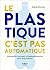 Le plastique c'est pas automatique !