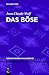 Das Böse (Grundthemen Philosophie) by Jean-Claude Wolf