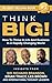 THINK BIG!: How To Thrive I...