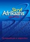 Skryf Afrikaans Van a Tot Z by Dalene Müller