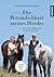 Die Persönlichkeit meines Pferdes erkennen, verstehen, fördern by Jenny Wild