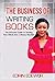 The Business of Writing Books: The Effective Guide to Turning Your eBook Into a Money Machine
