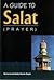 A GUIDE TO Salat (PRAYER)