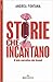 Storie che incantano. Il la...