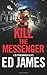 Kill the Messenger (DI Fenchurch #6)