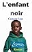 L'enfant noir (Roman) by Camara Laye